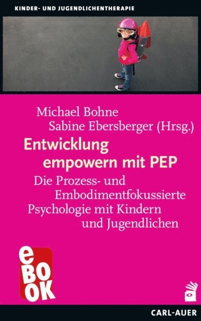 Sabine Ebersberger, Michael Bohne - Entwicklung empowern mit PEP, E-bok