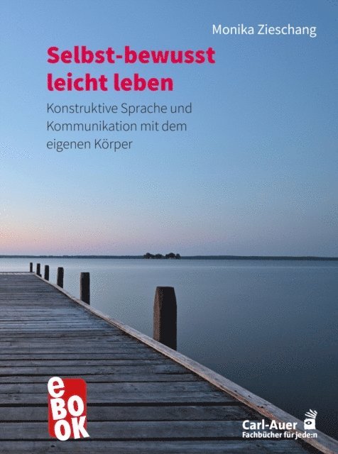 Monika Zieschang - Selbst-bewusst leicht leben, E-bok