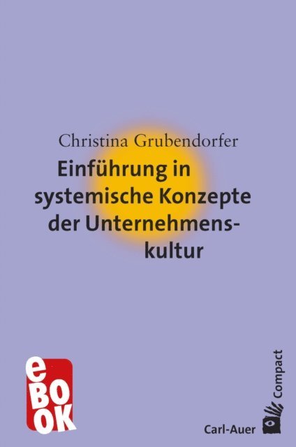 Christina Grubendorfer - Einführung in systemische Konzepte der Unternehmenskultur, E-bok