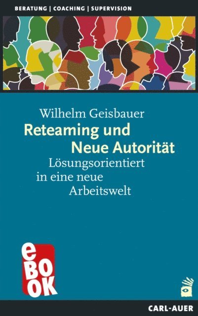 Wilhelm Geisbauer - Reteaming und Neue Autorität, E-bok