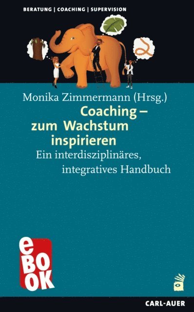 Monika Zimmermann - Coaching – zum Wachstum inspirieren, E-bok