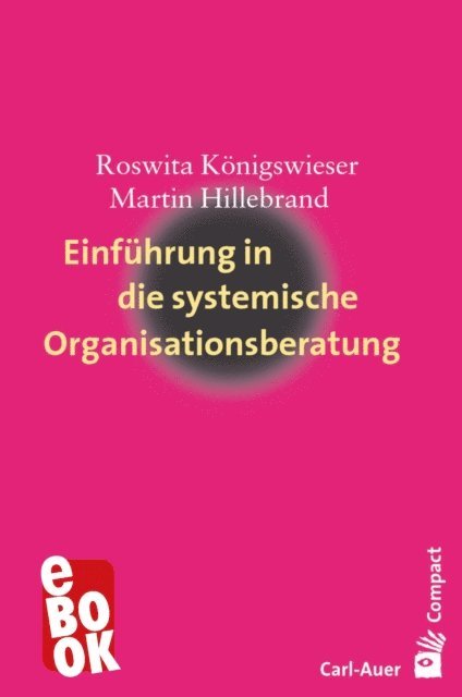 Martin Hillebrand, Roswita Konigswieser - Einführung in die systemische Organisationsberatung, E-bok