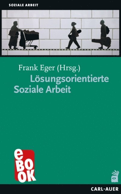 Frank Eger - Lösungsorientierte Soziale Arbeit, E-bok