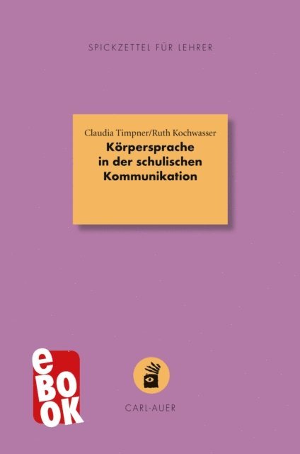Ruth Kochwasser, Claudia Timpner - Körpersprache in der schulischen Kommunikation, E-bok
