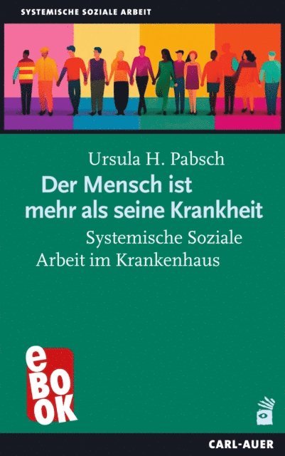 Ursula H. Pabsch - Der Mensch ist mehr als seine Krankheit, E-bok