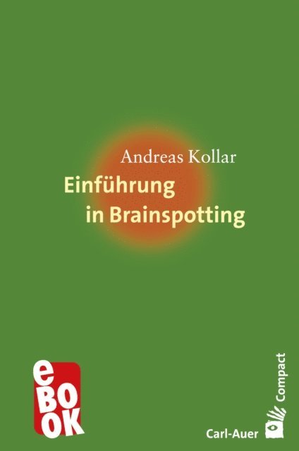 Andreas Kollar - Einführung in Brainspotting, E-bok