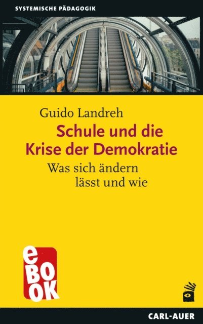Guido Landreh - Schule und die Krise der Demokratie, E-bok