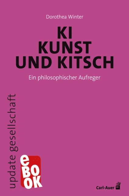 Dorothea Winter - KI, Kunst und Kitsch, E-bok