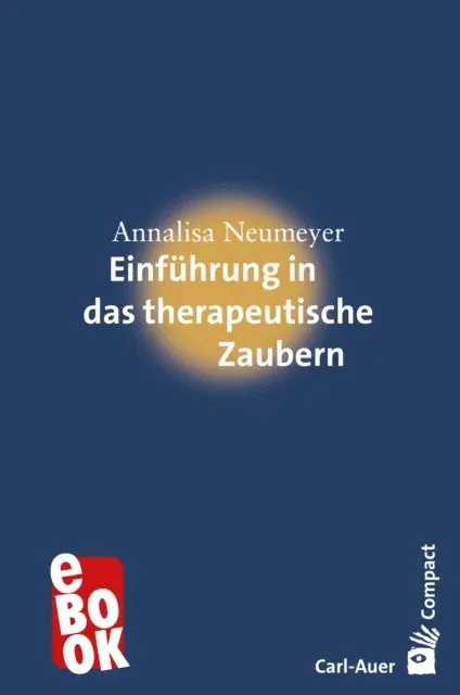 Annalisa Neumeyer - Einführung in das therapeutische Zaubern, E-bok. Tillgänglighet: Lägg i varukorg
