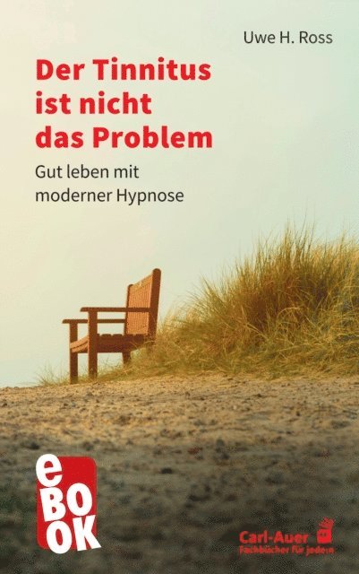 Uwe H. Ross - Der Tinnitus ist nicht das Problem, E-bok