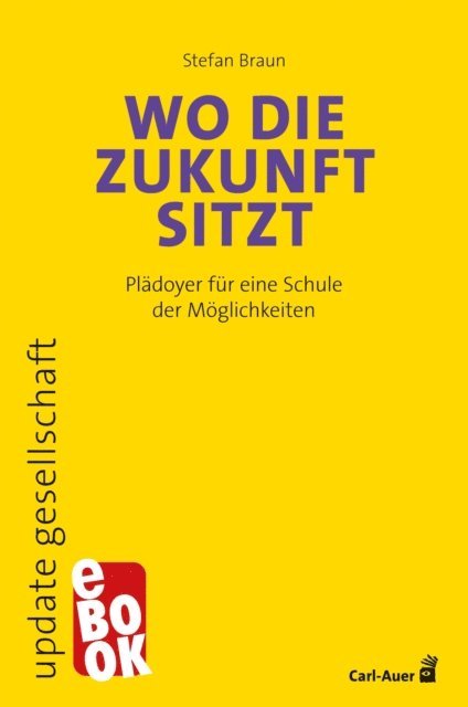 Stefan Braun - Wo die Zukunft sitzt, E-bok
