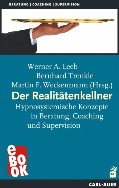 Martin F. Weckenmann, Bernhard Trenkle, Werner A. Leeb - Der Realitätenkellner, E-bok