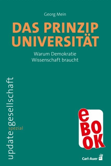 Georg Mein - Das Prinzip Universitat, E-bok