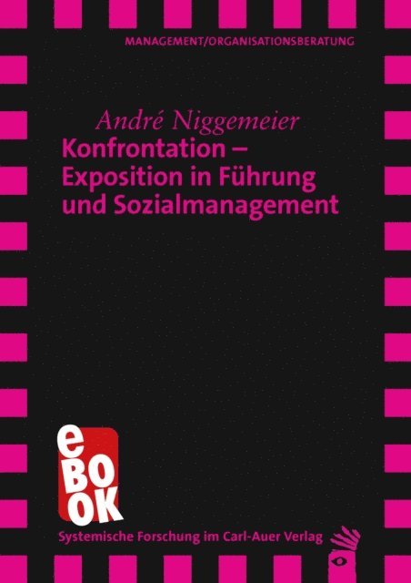 Andre Niggemeier - Konfrontation – Exposition in Führung und Sozialmanagement, E-bok