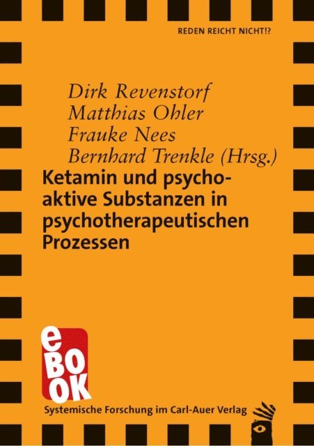Bernhard Trenkle, Frauke Nees, Matthias Ohler, Dirk Revenstorf - Ketamin und psychoaktive Substanzen in psychotherapeutischen Prozessen, E-bok