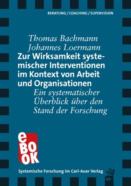 Johannes Loermann, Thomas Bachmann - Zur Wirksamkeit systemischer Interventionen im Kontext von Arbeit und Organisationen, E-bok