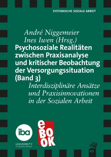 Ines Iwen, Andre Niggemeier - Psychosoziale Realitaten zwischen Praxisanalyse und kritischer Beobachtung der Versorgungssituation (Band 3), E-bok