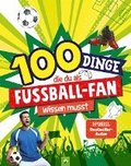 100 Dinge, die du als Fuball-Fan wissen musst
