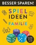 Spielideen fr die ganze Familie . Besser Sparen!