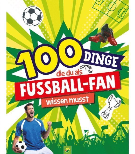 Philip Kiefer - 100 Dinge, die du als Fußball-Fan wissen musst, E-bok