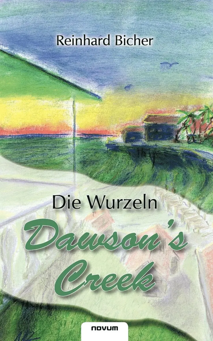 Reinhard Bicher - Dawson's Creek - Die Wurzeln, Häftad. Tillgänglighet: Lägg i varukorg