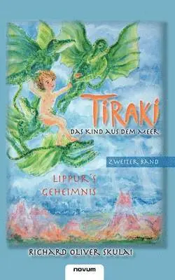 Skulai Richard Oliver - Tiraki, das Kind aus dem Meer - Band II, Häftad. Tillgänglighet: Lägg i varukorg
