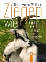 Ruth Maria Wallner - Ziegen wie wir, Inbunden