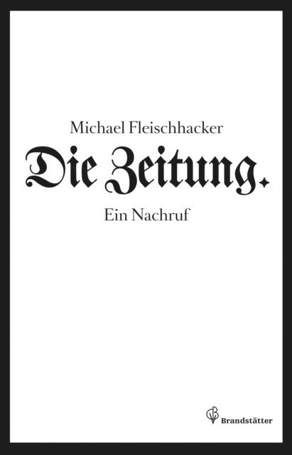 Michael Fleischhacker - Die Zeitung, E-bok