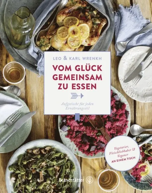 Leo Wrenkh, Karl Wrenkh - Vom Glück gemeinsam zu essen, E-bok. Tillgänglighet: Lägg i varukorg