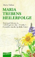 Maria Trebens Heilerfolge