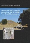 Innovations and Inventions in Athens c. 530 to 470 BCE - Two Crucial Generations