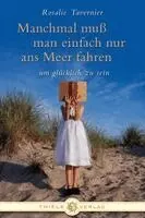 Rosalie Tavernier - Manchmal muss man einfach nur ans Meer fahren, Inbunden. Tillgänglighet: Lägg i varukorg