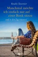 Rosalie Tavernier - Manchmal möchte ich einfach nur auf einer Bank sitzen, Inbunden. Tillgänglighet: Lägg i varukorg