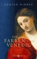 Damian Dibben - Die Farben von Venedig, Inbunden