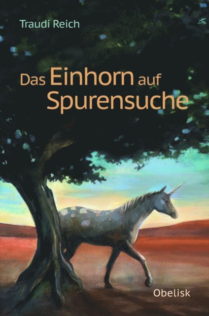 Traudi Reich-Portisch - Das Einhorn auf Spurensuche, E-bok
