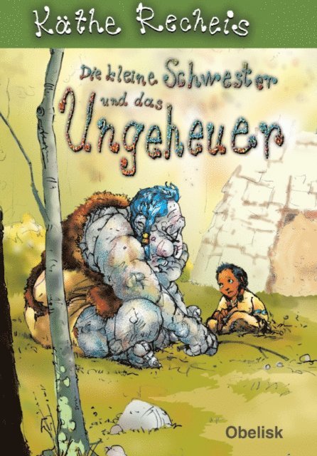Kathe Recheis - Die kleine Schwester und das Ungeheuer, E-bok