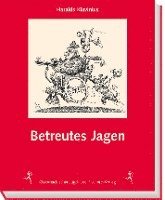 Haralds Klavinius - Betreutes Jagen, Inbunden