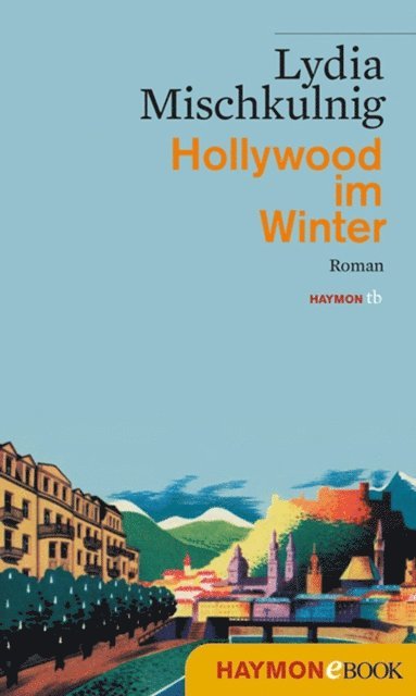 Lydia Mischkulnig - Hollywood im Winter, E-bok