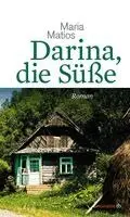 Maria Matios - Darina, die Süße, Häftad. Tillgänglighet: Lägg i varukorg