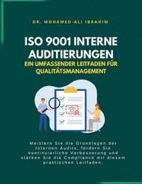 ISO 9001 Internes Auditieren - Ein Umfassender Leitfaden f�r Qualit�tsmanagement