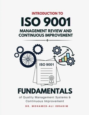 Mohamed-Ali Ibrahim - Introduction to ISO 9001 Management Review and Continuous Improvement, Häftad. Tillgänglighet: Lägg i varukorg