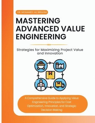 Mohamed-Ali Ibrahim - Mastering Advanced Value Engineering, Häftad. Tillgänglighet: Lägg i varukorg