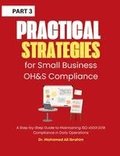 Practical Strategies for Small Business OH&S Compliance: A Step-by-Step Guide to Maintaining ISO 45001:2018 Compliance in Daily Operations