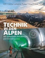 Elfi Fritsche, Johanna Putzer, Josef Putzer - Technik in den Alpen, Inbunden