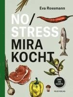 Eva Rossmann - No Stress Mira kocht, Inbunden