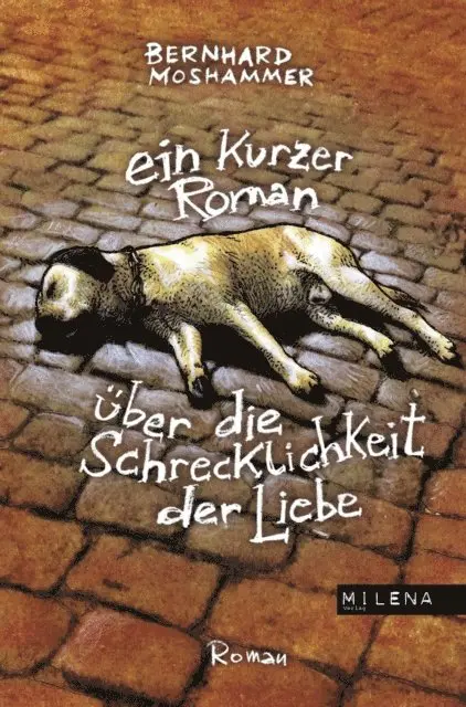Bernhard Moshammer - Ein kurzer Roman über die Schrecklichkeit der Liebe, E-bok. Tillgänglighet: Lägg i varukorg