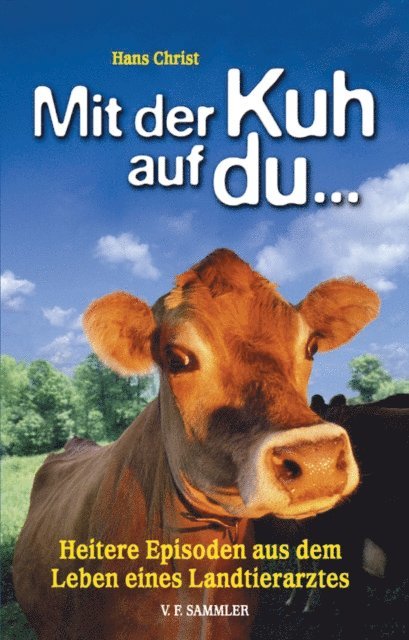 Hans Christ - Mit der Kuh auf du..., E-bok