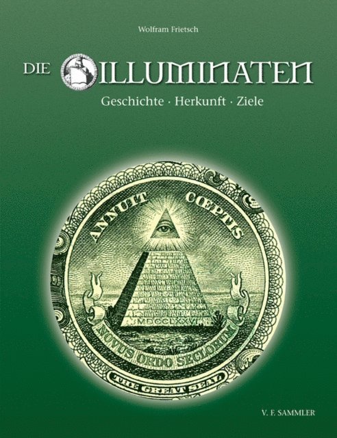 Wolfram Frietsch - Die Illuminaten, E-bok