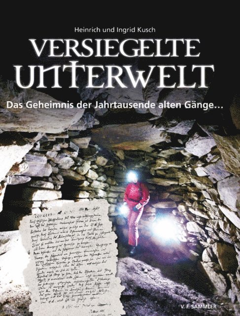 Ingrid Kusch, Heinrich Kusch - Versiegelte Unterwelt, E-bok
