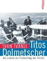 Ivan Ivanji - Titos Dolmetscher, Häftad. Tillgänglighet: Lägg i varukorg